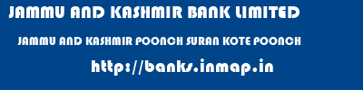 JAMMU AND KASHMIR BANK LIMITED  JAMMU AND KASHMIR POONCH SURAN KOTE POONCH   banks information 